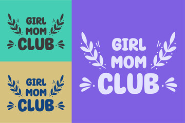 Wall Mural - Girl mom clubs T shirt design lettering. Quotes for mother's day gifts for gender reveal. Groovy wavy retro. For proud girls mama mommy clothing print cut file