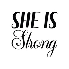 Wall Mural - she is strong black letter quote