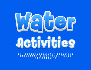 Wall Mural - Vector funny emblem Water Activities. Blue and White artistic Font. Creative Alphabet Letters and Numbers set