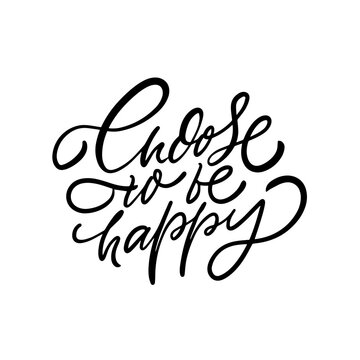 Choose to be happy. Ideal for home or office decor, this positive message promotes optimism