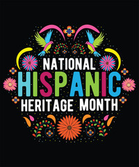 Celebrate National Hispanic Heritage Month T Shirt Design, vector file. International Hispanic heritage month T shirt design, 