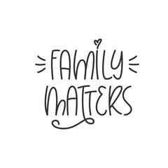 Wall Mural - Family Matters Handwritten Quote. Cute Minimalistic Poster Design. Print for Cup, Mug, T Shirt.