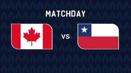 Wall Mural - chile vs Canada soccer ball match intro animation using national flags. Graphics resource. 4k video
