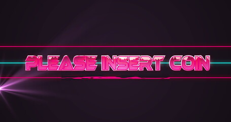 Wall Mural - Image of please insert coin text over neon banner and pink light spot against black background