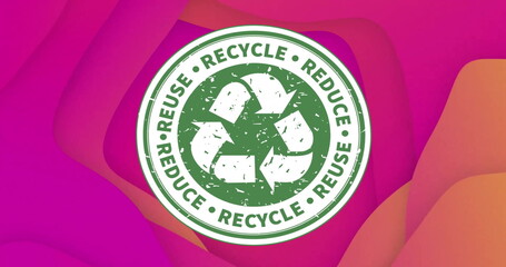 Wall Mural - Image of recycling badge with recycle reuse reduce texts on pink background