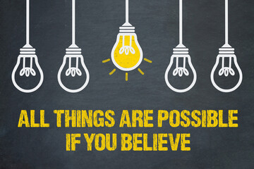 Wall Mural - All Things are Possible, if You Believe.	