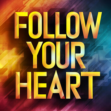 follow your heart
