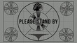 © anggri - The 'Please Stand By' cards are typically used as a placeholder or an interruption notice in television broadcasts or online streaming.