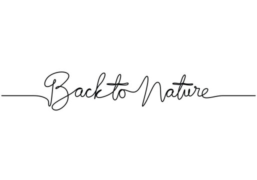 Back to nature handwritten inscription. One line phrase hand writing calligraphy card lettering.