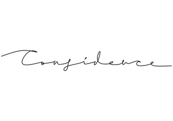 Wall Mural - Confidence handwritten inscription. One line drawing phrase hand writing calligraphy card lettering.