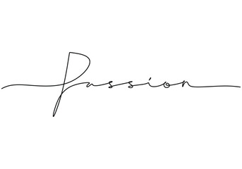 Wall Mural - Passion handwritten inscription. One line drawing phrase hand writing calligraphy card lettering.