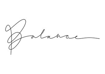 Wall Mural - Balance handwritten inscription. One line drawing phrase hand writing calligraphy card lettering.