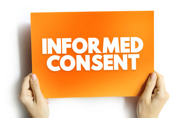 Informed Consent is one of the founding principles of research ethics, text concept on card