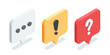 © Trostinka_25 - isometric text bubble icons, in color on white background, with exclamation icon and question, important message or alert info