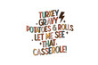 © Lazy - Turkey gravy potatoes & Rolls let me see that Casserole!, Thanksgiving PNG Sublimation T shirt design
