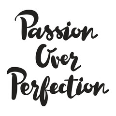 Canvas Print - Handwritten passion over perfection illustration png sticker