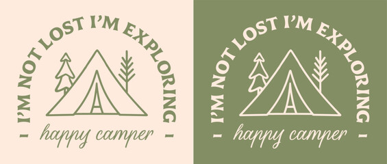 Wall Mural - i'm not lost i'm exploring happy camper shirt funny camping quotes