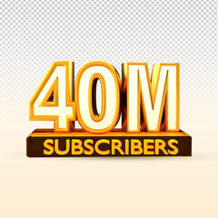 Wall Mural - Golden 40M isolated on png background. 40M 3d. Thank you for 40 Million Subscribers 3D gold. 3D rendering