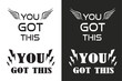 © CzakaU - You got this motivational empowering lettering. Quotes for women, men, boys and girls. Groovy retro aesthetic art. Cute encouragement text you can do it shirt design print vector
