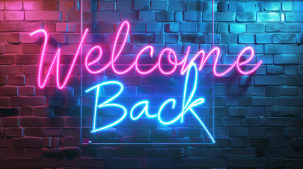 Welcome back glowing sign. 