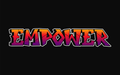 Empower - single word, letters graffiti style. Vector hand drawn logo. Funny cool trippy word Empower, fashion, graffiti style print t-shirt, poster concept