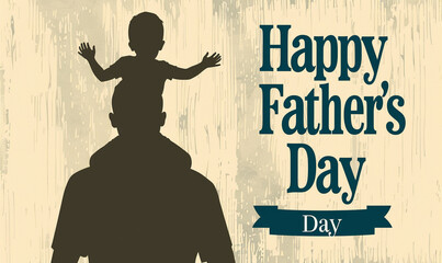 Wall Mural - Elegant Happy Father's Day text on the right side and a banner with a silhouette of a son on his father's shoulders on the left.