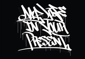 Sticker - MY LIFE IN YOUR PRESENT graffiti tag style design