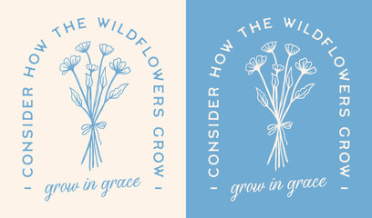 Wall Mural - consider how the wildflowers grow in grace lettering illustration card. bible verse quotes for chris