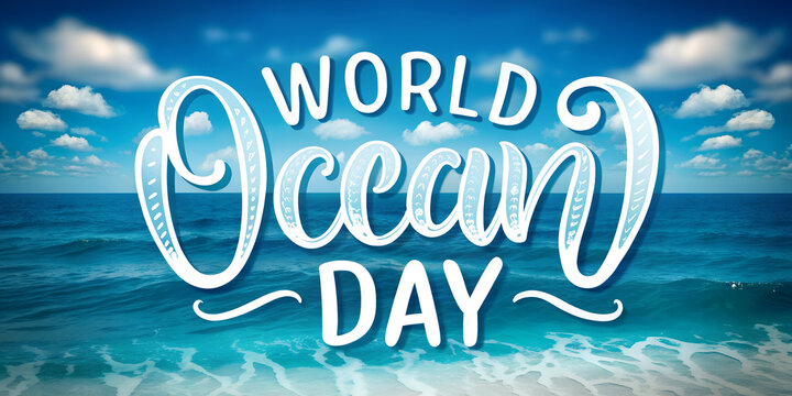 World Ocean Day Lettering. Ocean in the background