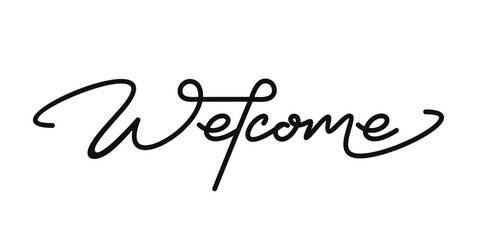 Wall Mural - Welcome handwritten isolated on white background. Hand drawn lettering style, one line drawing, signature, brush, calligraphy, monoline. Vector Illustration