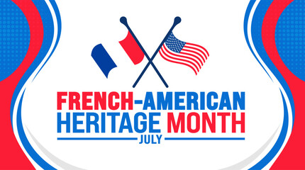 Sticker - July is French American Heritage Month background template with USA and French flag. Holiday concept. use to background, banner, placard, card, and poster design template.