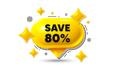 Wall Mural - Save 80 percent off tag. Chat speech bubble 3d icon. Sale Discount offer price sign. Special offer symbol. Discount chat offer. Speech bubble banner. Text box balloon. Vector