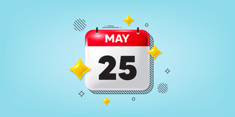Wall Mural - Calendar date of May 3d icon. 25th day of the month icon. Event schedule date. Meeting appointment time. 25th day of May. Calendar month date banner. Day or Monthly page. Vector