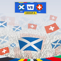 Wall Mural - Football fans cheering with flags for the match between Scotland and Switzerland. Sport illustration for football competition in Europe.