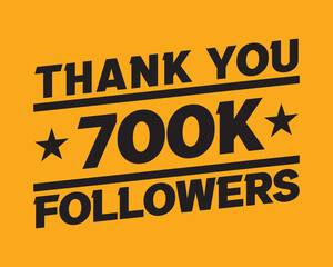 Wall Mural - Thank You 700000 or 700k followers. social sites post, greeting card vector illustration. Blogger celebrates many large numbers of subscribers. Orange background. Social media