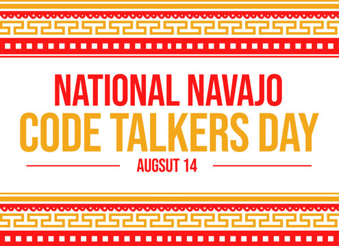 National Navajo Code Talkers Day is a designated observance day in the United States that honors the contributions of the Navajo Code Talkers during World War II. The day is celebrated on 14th August
