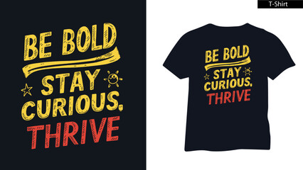 Wall Mural - Be Bold Stay Curious thirve concept t shirt 