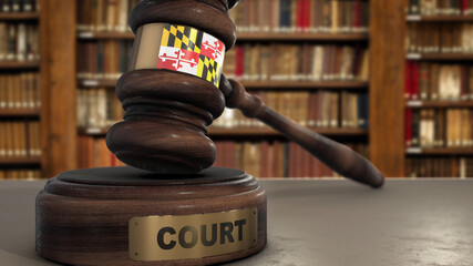 Wall Mural - Maryland Flag on Judge Gavel or Hammer in Court with Word Court 3D Illustration