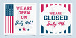 © Anamarija - We are open, closed for 4th of July announcement. Modern business vector set of banner templates for posts, covers, social media.