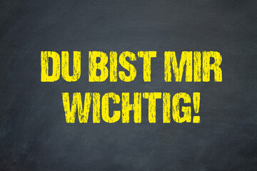 Poster - Du bist mir wichtig!	