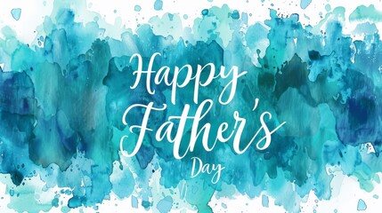 Happy Father's Day lettering with a soft teal watercolor splash background. 