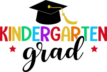 Graduation kindergarten grad typography clip art design on plain white transparent isolated background for card, shirt, hoodie, sweatshirt, apparel, tag, mug, icon, poster or badge