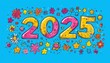 © Anna - Vibrant illustration of the number 2025 surrounded by various doodles of stars, flowers, and smiley faces on blue background.