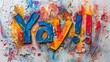 © antkevyv - Yay! text colorful abstract background, expression happiness fun joy