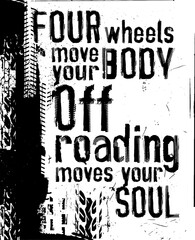 Sticker - Four wheels move your body, off roading moves your soul.