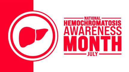 Wall Mural - July is National Hemochromatosis Awareness Month background template. Holiday concept. use to background, banner, placard, card, and poster design template with text inscription and standard color.