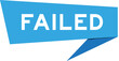 © bankrx - Blue color speech banner with word failed on white background
