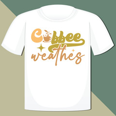 Wall Mural - COFFEE WEATHES  FALL AUTUMN T-SHIRT DESIGN,