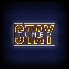 Wall Mural - stay tuned neon Sign on brick wall background vector