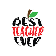 Wall Mural - Best teacher ever, Back To School T shirt, Back to school typography t shirt design vector Print Template, Welcome Back to School T-shirt Design, 100 days days of school shirt